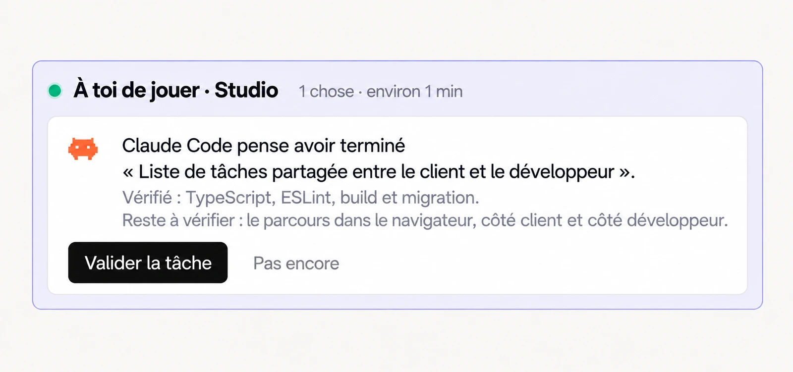 Claude Code pense avoir terminé une tâche ; l’encadré distingue les vérifications effectuées et les tests que le développeur doit encore réaliser.