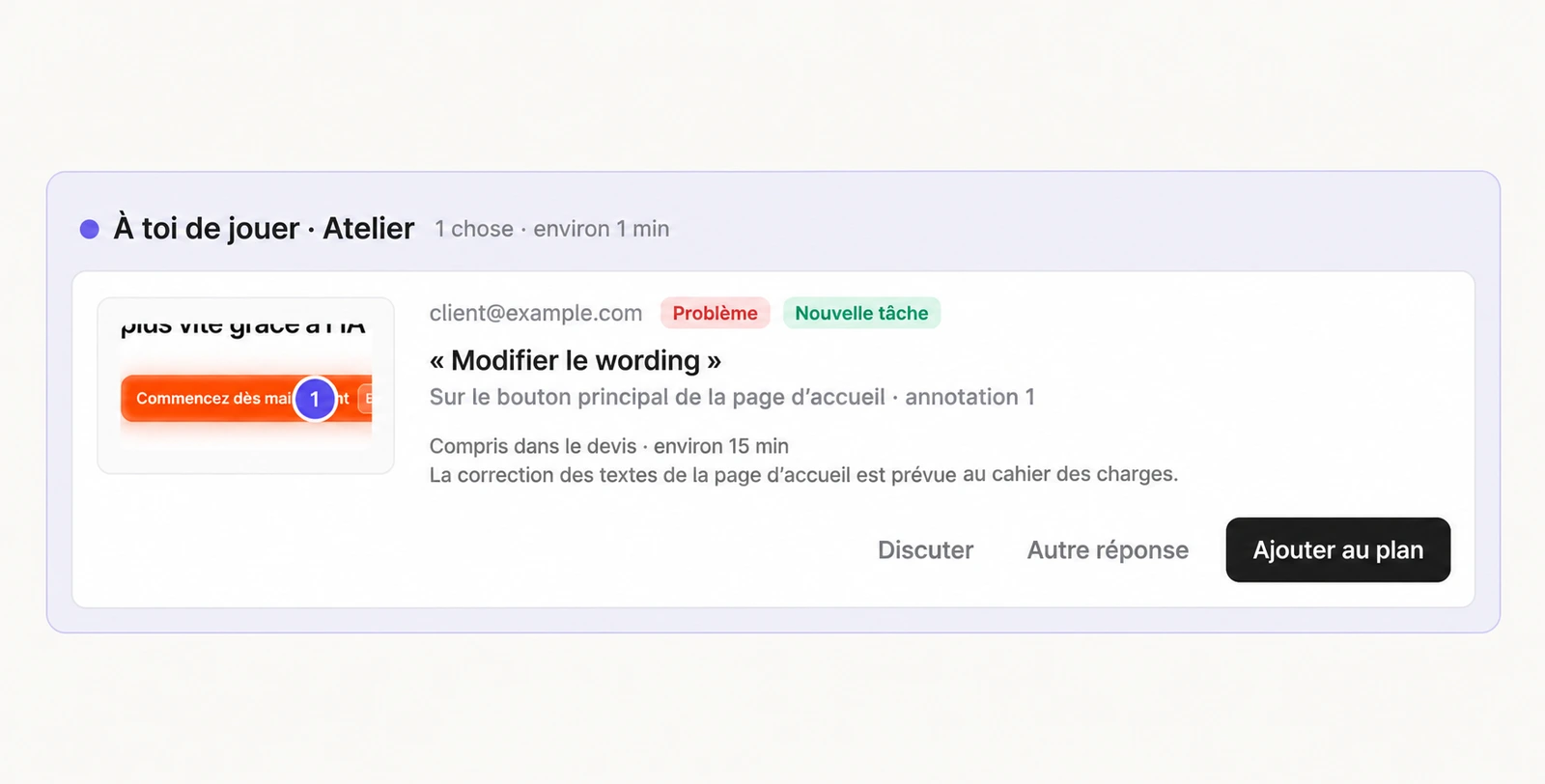 Dans À toi de jouer, le développeur reçoit Modifier le wording avec la capture et l’annotation 1. La correction est comprise dans le devis, estimée à quinze minutes, avec l’action Ajouter au plan.